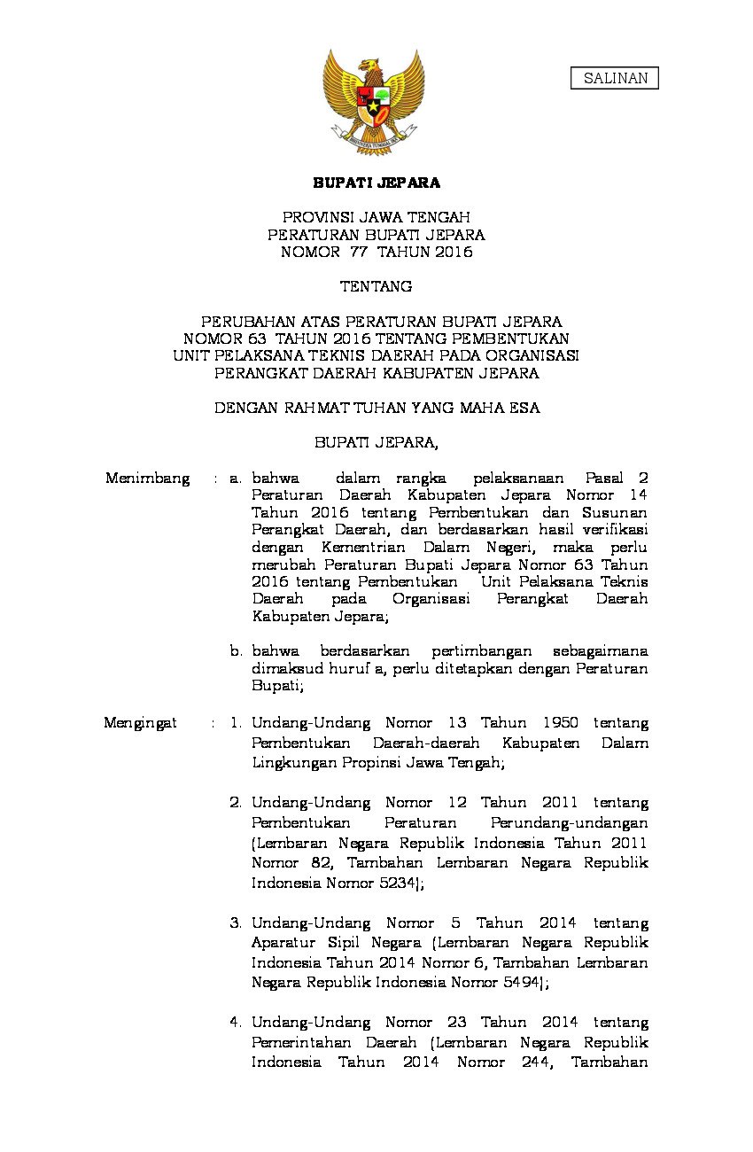 Peraturan Bupati Jepara No 77 tahun 2016 tentang Perubahan Atas Peraturan Bupati Jepara Nomor 63 Tahun 2016 tentang Pembentukan Unit Pelaksana Teknis Daerah pada Organisasi Perangkat Daerah Kabupaten Jepara