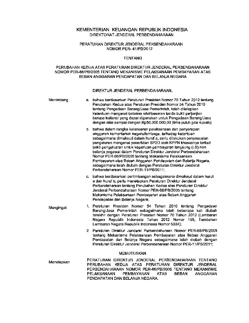 Peraturan Dirjen Perbendaharaan No PER-41/PB/2012 tahun 2012 tentang Perubahan Kedua Atas Peraturan Direktur Jenderal Perbendaharaan Nomor PER-66/PB/2005 Tentang Mekanisme Pelaksanaan Pembayaran Atas Beban Anggaran Pendapatan Dan Belanja Negara