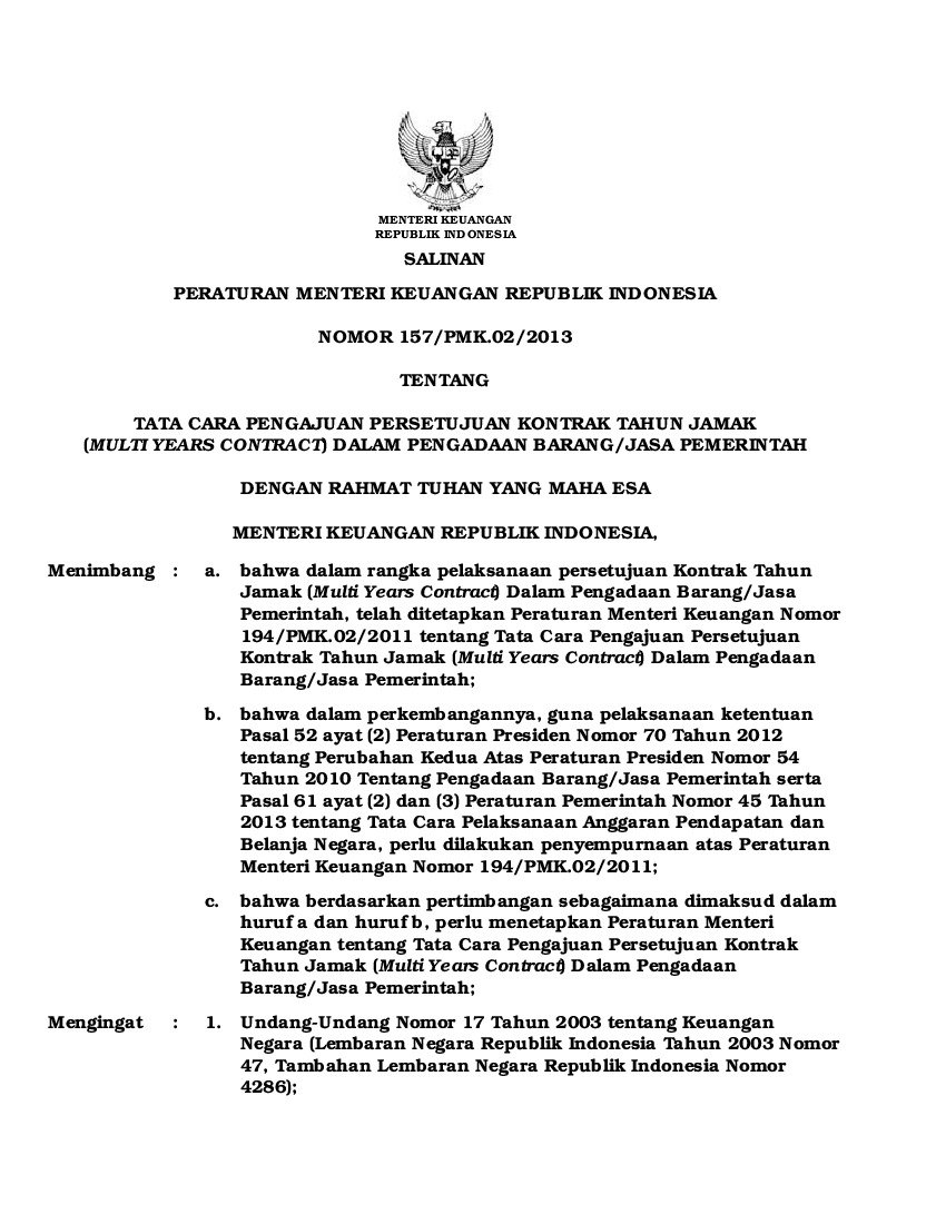 Peraturan Menteri Keuangan No 157/PMK.02/2013 tahun 2013 tentang Tata Cara Pengajuan Persetujuan Kontrak Tahun Jamak (Multi Years Contract) Dalam Pengadaan Barang/Jasa Pemerintah