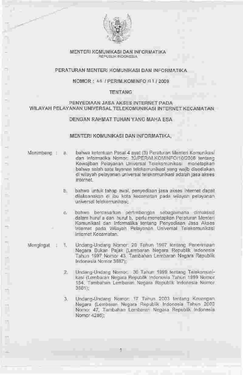 Peraturan Menteri Komunikasi dan Informatika (Kominfo) No 48/PER/M.KOMINFO /11/2009 tahun 2009 tentang Penyediaan Jasa Akses Internet pada Wilayah Pelayanan Universal Telekomunikasiinternet Kecamatan