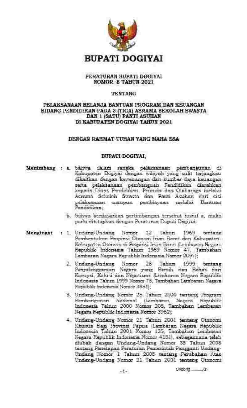 Peraturan Bupati Dogiyai  No 8 tahun 2021 tentang Pelaksanaan Belanja Bantuan Program dan Keuangan Bidang Pendidikan pada 3 (Tiga) Asrama Sekolah Swasta dan 1 (Satu) Panti Asuhan di Kabupaten Dogiyai Tahun 2021
