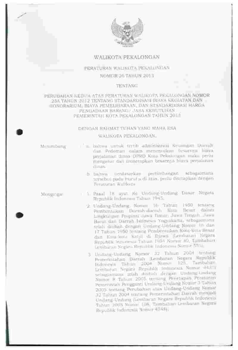 Peraturan Walikota Pekalongan No 26 tahun 2013 tentang Perubahan Kedua atas Peraturan Walikota Pekalongan Nomor 23A Tahun 2012 tentang Standardisasi Biayan Kegiatan dan Honorarium, Biaya Pemeliharaan, dan Standardisasi Harga Pengadaan Barang/Jasa Kebutuhan Pemerintah Kota Pekalongan Tahun 2013