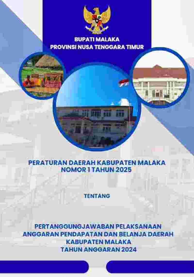Peraturan Daerah Kabupaten Malaka No 1 tahun 2025 tentang Pertanggungjawaban Pelaksanaan Anggaran Pendapatan dan Belanja Daerah Tahun Anggaran 2024