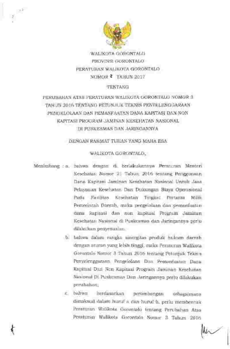 Peraturan Walikota Gorontalo No 2 tahun 2017 tentang Perubahan atas Peraturan WaliKota Gorontalo Nomor 3 Tahun 2016 tentang Petunjuk Teknis Penyelenggaraan Pengelolaan dan Pemanfaatan Dana Kapitasi dan Non Kapitasi Program Jaminan Kesehatan Nasional di Puskesmas dan Jaringannya