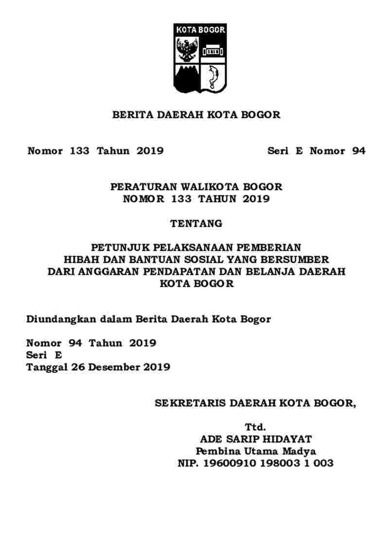 Peraturan Walikota Bogor No 133 tahun 2019 tentang Petunjuk Pelaksanaan Pemberian Hibah dan Bantuan Sosial yang Bersumber dari Anggaran Pendapatan dan Belanja Daerah Kota Bogor