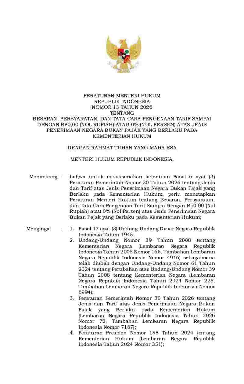 Peraturan Menteri Hukum No 13 tahun 2026 tentang Besaran, Persyaratan, dan Tata Cara Pengenaan Tarif sampai dengan Rp0,00 (Nol Rupiah) atau 0% (Nol Persen) atas Jenis Penerimaan Negara Bukan Pajak yang Berlaku pada Kementerian Hukum