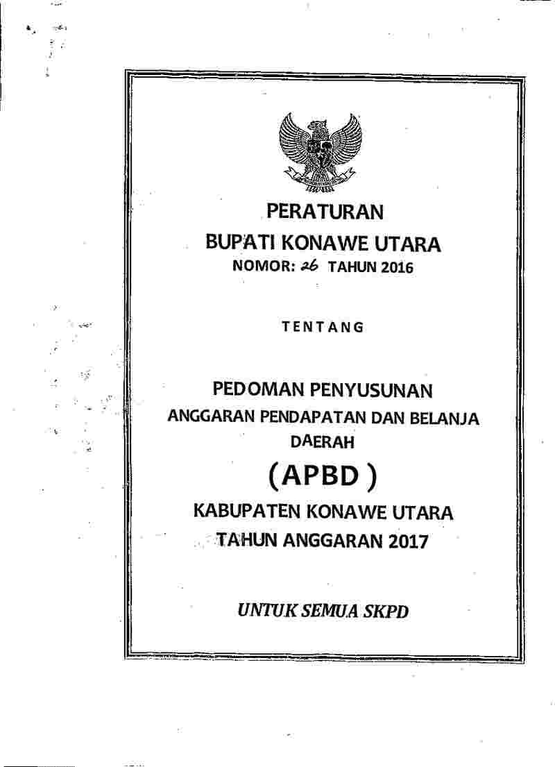 Peraturan Bupati Konawe Utara No 26 tahun 2016 tentang Pedoman Penyusunan Anggaran Pendapatan dan Belanja Daerah Kabupaten Konawe Utara Tahun 2017 