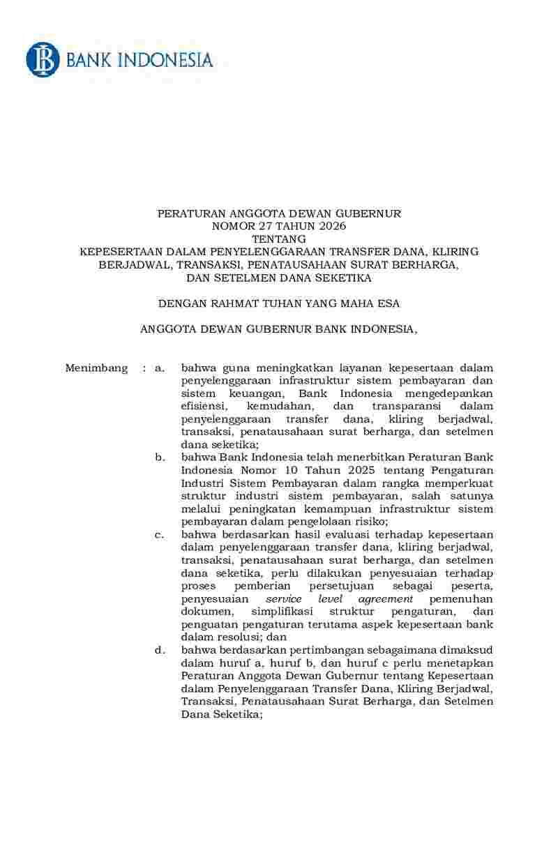 Peraturan Anggota Dewan Gubernur Bank Indonesia (BI) No 27 tahun 2026 tentang Kepesertaan dalam Penyelenggaraan Transfer Dana, Kliring Berjadwal, Transaksi, Penatausahaan Surat Berharga, dan Setelmen Dana Seketika