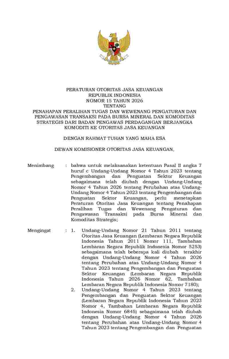 Peraturan Otoritas Jasa Keuangan (OJK) No 15 tahun 2026 tentang Penahapan Peralihan Tugas dan Wewenang Pengaturan dan Pengawasan Transaksi pada Bursa Mineral dan Komoditas Strategis dari Badan Pengawas Perdagangan Berjangka Komoditi ke Otoritas Jasa Keuangan