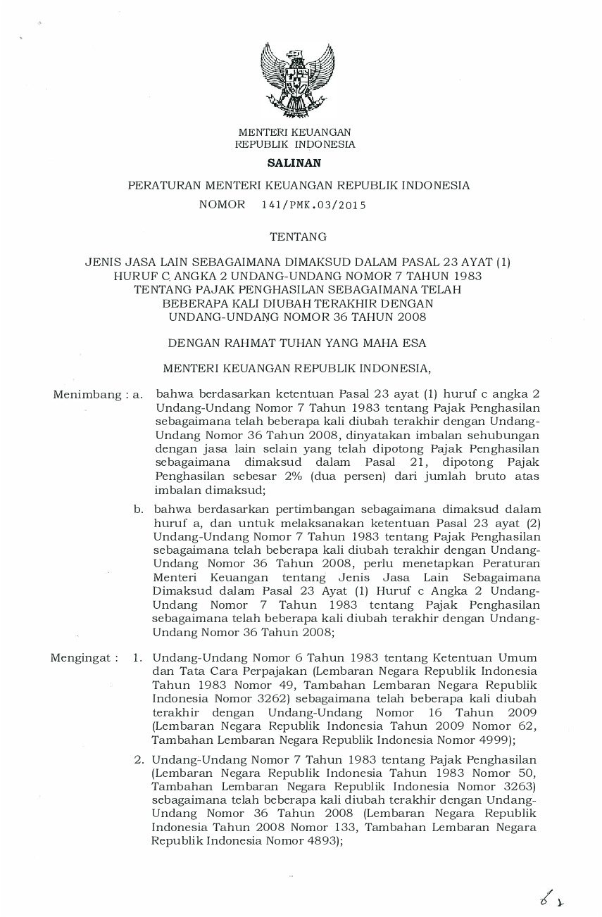 Peraturan Menteri Keuangan No 141/PMK.03/2015 tahun 2015 tentang Jenis Jasa Lain Sebagaimana Dimaksud Dalam Pasal 23 Ayat (1) Huruf C Angka 2 Undang-Undang Nomor 7 Tahun 1983 Tentang Pajak Penghasilan Sebagaimana Telah Beberapa Kali Diubah Terakhir Dengan Undang-Undang Nomor 36 Tahun 2008