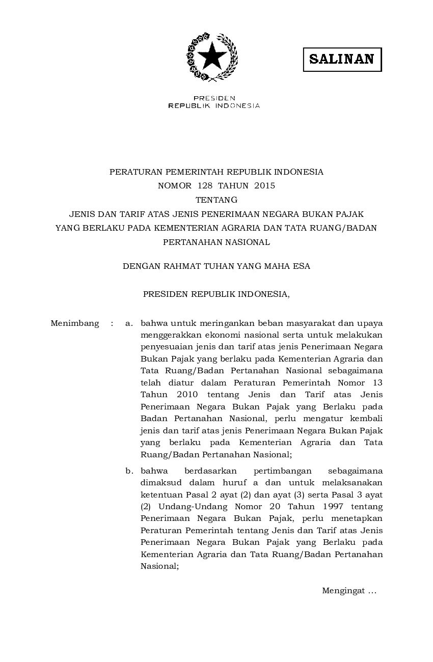 Peraturan Pemerintah No 128 tahun 2015 tentang Jenis Dan Tarif Atas Jenis Penerimaan Negara Bukan Pajak Yang Berlaku Pada Kementerian Agraria Dan Tata Ruang/Badan Pertanahan Nasional