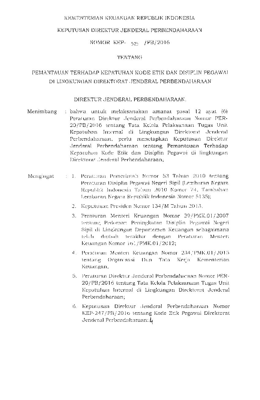 Keputusan Dirjen Perbendaharaan No KEP-525/PB/2016 tahun 2016 tentang Pemantauan Terhadap Kepatuhan Kode Etik Dan Disiplin Pegawai Di Lingkungan Direktorat Jenderal Perbendaharaan